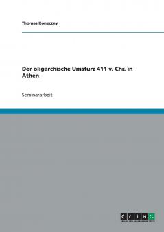 Der oligarchische Umsturz 411 v. Chr. in Athen