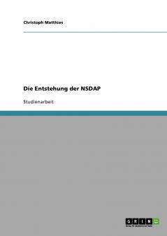 Die Entstehung der NSDAP