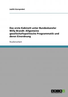 Das erste Kabinett unter Bundeskanzler Willy Brandt