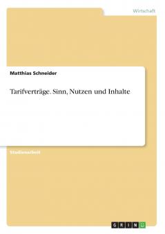 Tarifverträge. Sinn Nutzen und Inhalte