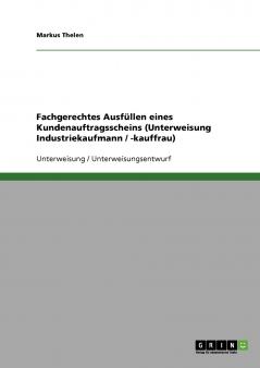 Fachgerechtes Ausfüllen eines Kundenauftragsscheins (Unterweisung Industriekaufmann / -kauffrau)