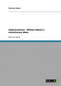 Cyberevolution -  William Gibson's evolutionary Ideas