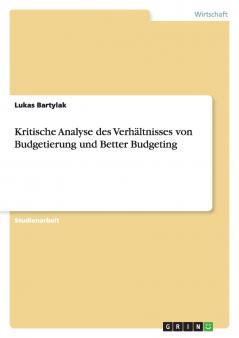 Kritische Analyse des Verhältnisses von Budgetierung und Better Budgeting