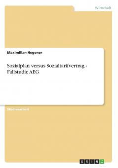 Sozialplan versus Sozialtarifvertrag - Fallstudie AEG