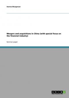 Mergers and acquisitions in China (with special focus on the financial industry)