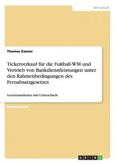 Ticketverkauf f��r die Fu��ball-WM  und Vertrieb von Bankdienstleistungen unter den Rahmenbedingungen des Fernabsatzgesetzes