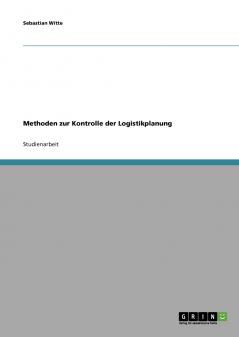 Methoden zur Kontrolle der Logistikplanung