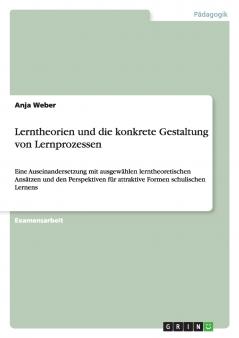 Lerntheorien und die konkrete Gestaltung von Lernprozessen
