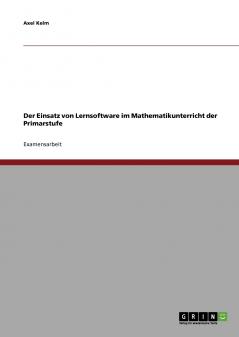 Der Einsatz von Lernsoftware im Mathematikunterricht der Primarstufe