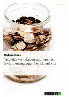 Vergleich von aktiven und passiven Investmentstrategien bei Aktienfonds