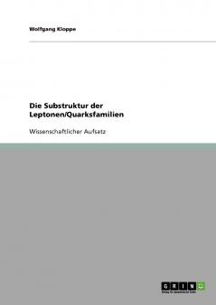 Die Substruktur der Leptonen/Quarksfamilien