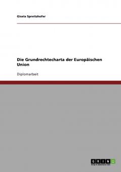 Die Grundrechtecharta der Europäischen Union