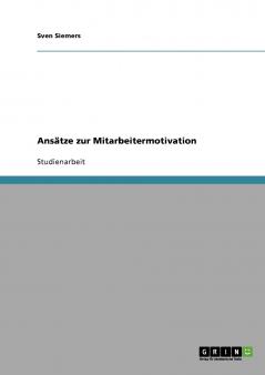 Ansätze zur Mitarbeitermotivation