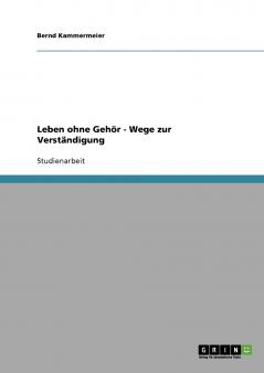 Leben ohne Gehör - Wege zur Verständigung