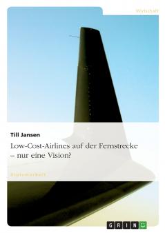Low-Cost-Airlines auf der Fernstrecke - nur eine Vision?