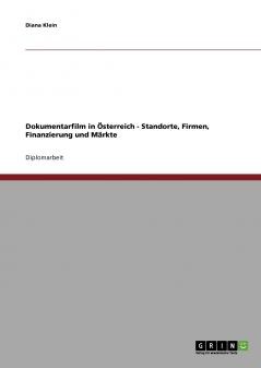 Dokumentarfilm in ��sterreich - Standorte Firmen Finanzierung und M��rkte