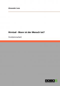 Hirntod - Wann ist der Mensch tot?