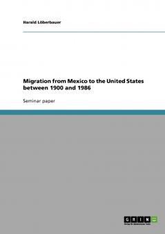 Migration from Mexico to the United States between 1900 and 1986