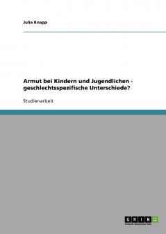 Armut bei Kindern und Jugendlichen - geschlechtsspezifische Unterschiede?