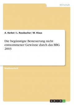 Die begünstigte Besteuerung nicht entnommener Gewinne durch das BBG 2003