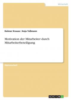 Motivation der Mitarbeiter durch Mitarbeiterbeteiligung