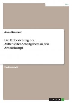Die Einbeziehung des Außenseiter-Arbeitgebers in den Arbeitskampf