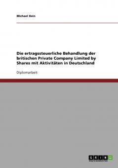 Die ertragssteuerliche Behandlung der britischen Private Company Limited by Shares mit Aktivitäten in Deutschland
