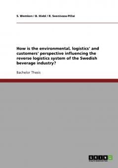 How is the environmental logistics' and customers' perspective influencing the reverse logistics system of the Swedish beverage industry?