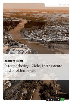 Stadtmarketing. Ziele Instrumente und Problemfelder