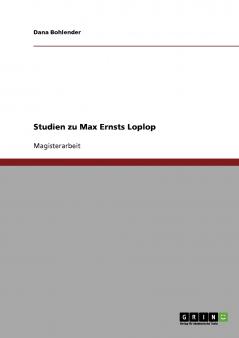 Studien zu Max Ernsts Loplop
