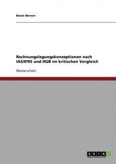 Rechnungslegungskonzeptionen nach IAS/IFRS und HGB im kritischen Vergleich