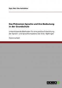 Das Phänomen Sprache und ihre Bedeutung in der Grundschule
