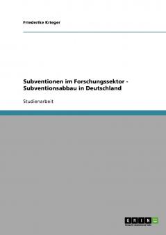 Subventionen im Forschungssektor - Subventionsabbau in Deutschland