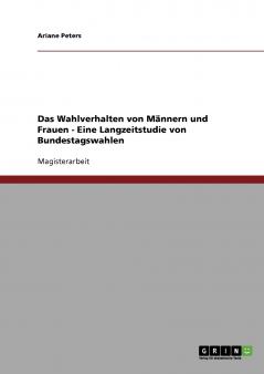 Das Wahlverhalten von M��nnern und Frauen  - Eine Langzeitstudie von Bundestagswahlen