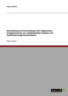 Entwicklung und Anwendung einer allgemeinen Vorgehensweise zur vergleichenden Analyse von Qualitätsmanagementansätzen