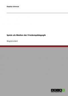 Spiele als Medien der Friedenspädagogik