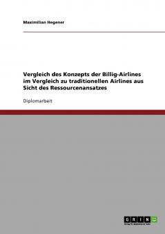 Vergleich des Konzepts der Billig-Airlines im Vergleich zu traditionellen Airlines aus Sicht des Ressourcenansatzes
