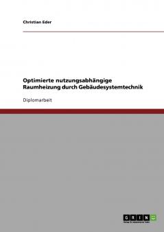 Optimierte nutzungsabhängige Raumheizung durch Gebäudesystemtechnik