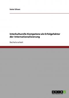 Interkulturelle Kompetenz als Erfolgsfaktor der Internationalisierung