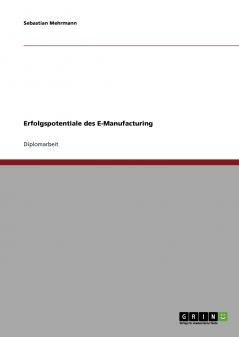 Erfolgspotentiale des E-Manufacturing