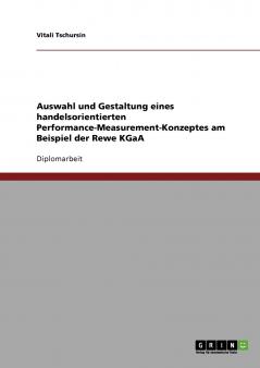 Auswahl und Gestaltung eines handelsorientierten Performance-Measurement-Konzeptes