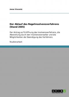 Der Ablauf des Regelinsolvenzverfahrens (Stand 2005)