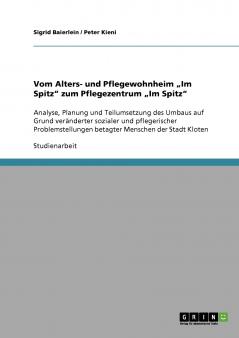 Vom Alters- und Pflegewohnheim „Im Spitz zum Pflegezentrum „Im Spitz