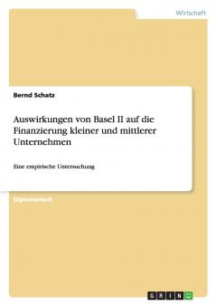 Auswirkungen von Basel II auf die Finanzierung kleiner und mittlerer Unternehmen