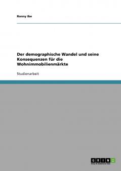 Der demographische Wandel und seine Konsequenzen für die Wohnimmobilienmärkte
