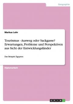 Tourismus - Ausweg oder Sackgasse? Erwartungen Probleme und Perspektiven aus Sicht der Entwicklungsländer