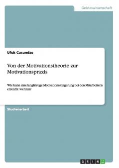 Von der Motivationstheorie zur Motivationspraxis
