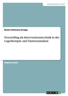 Storytelling als Interventionstechnik in der Logotherapie und Existenzanalyse