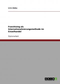 Franchising als Internationalisierungsmethode im Einzelhandel