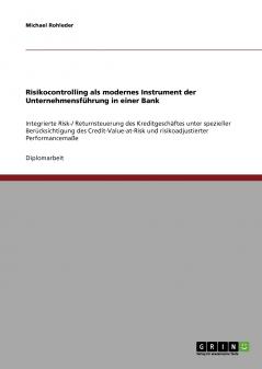 Risikocontrolling als modernes Instrument der Unternehmensf��hrung in einer Bank